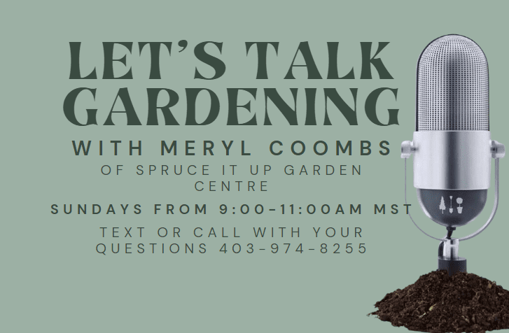 A promotional graphic for "Let's Talk Gardening" with Meryl Coombs, announcing a Sunday show from 9–11 AM MST and a contact number for questions. A microphone is shown next to a pile of soil.