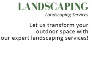 Text reads: "Landscaping Landscaping Services. Let us transform your outdoor space with our expert landscaping services—from design to maintenance and garden centre expertise!.