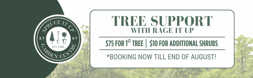 Banner for Spruce It Up Garden Centre: Tree support services—$75 for the first tree, $10 for each additional shrub. Book your spot now; offer available until the end of August!.