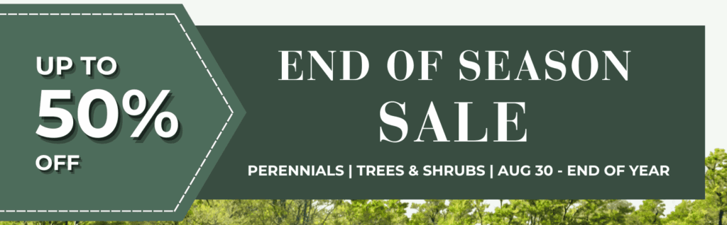 Banner advertising an end of season Garden Centre sale with up to 50% off perennials, trees, and shrubs from August 30 to the end of the year.